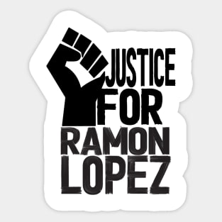 justice for ramon lopez Sticker